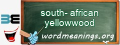 WordMeaning blackboard for south-african yellowwood